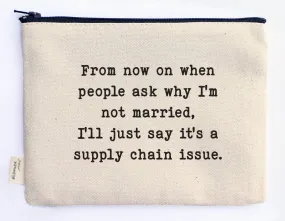 ellembee gift - From now on when people ask why I'm not married zipper pouch