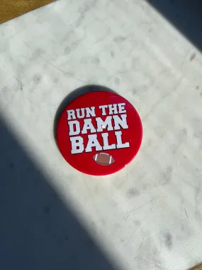 "RUN THE DA*M BALL" PIN