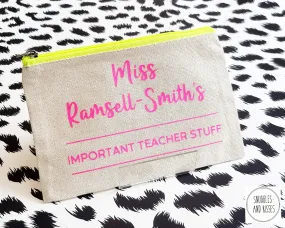 Teacher Gifts- Personalised 'Important Teacher Stuff' Accessory Pouch/ Pencil Case